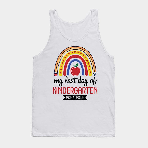 Hearts Rainbow Happy My Last Day Of Kindergarten 2021 2022 Tank Top by joandraelliot